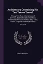 An Itinerary Containing His Ten Yeeres Travell. Through the Twelve Dominions of Germany, Bohmerland, Sweitzerland, Netherland, Denmarke, Poland, Italy, Turky, France, England, Scotland & Ireland; Volume 4 - Fynes Moryson
