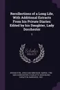 Recollections of a Long Life, With Additional Extracts From his Private Diaries. Edited by his Daughter, Lady Dorchester: 5 - John Cam Hobhouse Broughton, Charlotte Carleton Dorchester