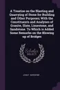 A Treatise on the Blasting and Quarrying of Stone for Building and Other Purposes; With the Constituents and Analyses of Granite, Slate, Limestone, and Sandstone. To Which is Added Some Remarks on the Blowing up of Bridges - John F. Burgoyne