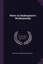 Notes on Shakespeare's Workmanship - Arthur Thomas Quiller-Couch