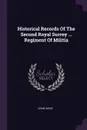 Historical Records Of The Second Royal Surrey ... Regiment Of Militia - John Davis