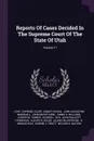 Reports Of Cases Decided In The Supreme Court Of The State Of Utah; Volume 17 - Utah. Supreme Court, Albert Hagan