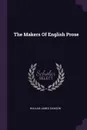 The Makers Of English Prose - William James Dawson