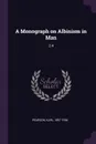 A Monograph on Albinism in Man. 2:4 - Karl Pearson