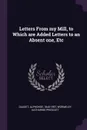 Letters From my Mill, to Which are Added Letters to an Absent one, Etc - Alphonse Daudet, Katharine Prescott Wormeley
