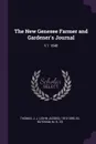 The New Genesee Farmer and Gardener's Journal. V.1 1840 - J J. 1810-1895 Thomas, M B. Bateham