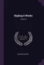 Kipling S Works; Volume III - Rudyard Kipling