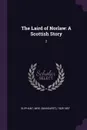 The Laird of Norlaw. A Scottish Story: 2 - 1828-1897 Oliphant