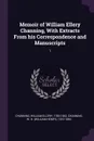 Memoir of William Ellery Channing, With Extracts From his Correspondence and Manuscripts. 1 - William Ellery Channing, W H. 1810-1884 Channing