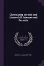 Christianity the end and Unity of all Sciences and Pursuits - William Adams