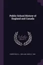 Public School History of England and Canada - W J. b. 1846 Robertson