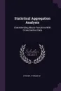 Statistical Aggregation Analysis. Characterizing Macro Functions With Cross Section Data - Thomas M Stoker