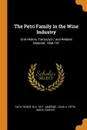 The Petri Family in the Wine Industry. Oral History Transcript / and Related Material, 1969-197 - Ruth Teiser, M A. 1911- Amerine, Louis A. Petri