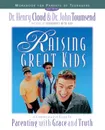 Raising Great Kids Workbook for Parents of Teenagers. A Comprehensive Guide to Parenting with Grace and Truth - Henry Cloud, John Townsend, John Sims Townsend