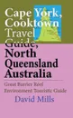 Cape York, Cooktown Travel Guide, North Queensland Australia. Great Barrier Reef Environment Touristic Guide - David Mills