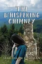 The Whispering Chimney - Jane Ellen Freeman