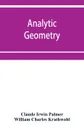 Analytic geometry, with introductory chapter on the calculus - Claude Irwin Palmer, William Charles Krathwohl