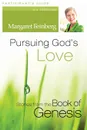 Pursuing God's Love. Stories from the Book of Genesis - Margaret Feinberg