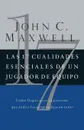 Las 17 cualidades esenciales de un jugador de equipo - John C. Maxwell