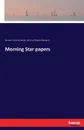 Morning Star papers - America Project Making of, Samuel Chenery Damon