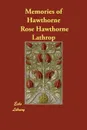 Memories of Hawthorne - Rose Hawthorne Lathrop