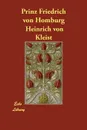 Prinz Friedrich von Homburg - Heinrich von Kleist
