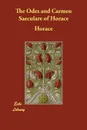 The Odes and Carmen Saeculare of Horace - Horace Horace, John Conington