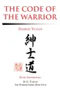 The Code of the Warrior. Daidoji Yuzan - Daidoji Yuzan, D. E. Tarver