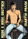 rose x rikki deutsch - Martin Frank