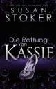 Die Rettung von Kassie - Susan Stoker, Birga Weisert, Daniela Mansfield Translations