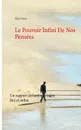 Le Pouvoir Infini De Nos Pensees - Heinz Duthel
