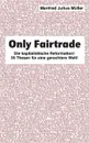 Only Fairtrade - Manfred Julius Müller