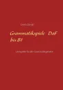 Grammatikspiele DaF bis B1 - Gisela Darrah
