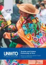 Tourism and Culture Partnership in Peru. Models for Collaboration between Tourism, Culture and Community - World Tourism Organization (UNWTO)