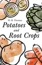 Potatoes and Root Crops - H. H. Thomas