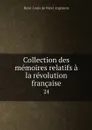 Collection des memoires relatifs a la revolution francaise. 24 - René-Louis de Voyer Argenson
