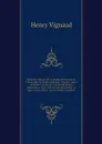 Histoire critique de la grande enterprise de Christophe Colomb, comment il aurait concu et forme son projet, sa presentation a differentes cours, son acceptation finale, sa mise a execution, - son veritable caractere. 1 - Henry Vignaud