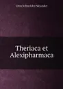 Theriaca et Alexipharmaca - Otto Schneider Nicander