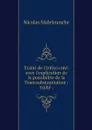 Traite de l'Infini cree: avec l'explication de la possibilite de la Transsubstantiation : traite . - Nicolas Malebranche