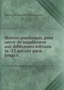 OEuvres posthumes, pour servir de supplement aux differentes editions in -12 qui ont paru jusqu'a . - Charles de Secondat Montesquieu