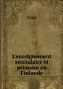 L'enseignement secondaire et primaire en Finlande - Paris