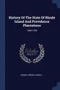 History Of The State Of Rhode Island And Providence Plantations. 1636-1700 - Samuel Greene Arnold