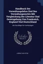 Handbuch Der Verwaltungslehre Und Des Verwaltungsrechts Mit Vergleichung Der Literatur Und Gesetzgebung Von Frankreich, England Und Deutschland. Als Grundlage Fur Vorlesungen - Lorenz Von Stein