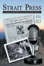 Strait Press. A History of News Media on the North Olympic Peninsula - Bill Lindstrom