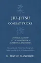 Jiu-Jitsu Combat Tricks - Japanese Feats of Attack and Defence in Personal Encounter - Illustrated with Thirty-Two Photographs Taken from Life by A. B. Phelan and Others - H. Irving Hancock