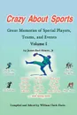 Crazy about Sports. Volume I: Great Memories of Special Players, Teams and Events - James Earl Jr. Hester