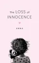 The Loss Of Innocence - Anna
