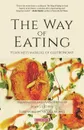 The Way of Eating. Yuan Mei?s Manual of Gastronomy - Mei Yuan, Sean Chen