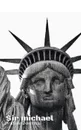 New York City Liberty  Sir Michael Huhn Artist creative Journal - Sir Michael Huhn, Michael Huhn
