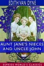 Aunt Jane's Nieces and Uncle John (Esprios Classics) - Edith Van Dyne
